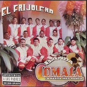 Álbum El Frijolero de Banda Comala