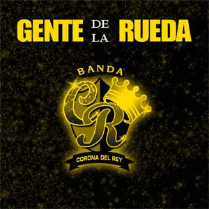Álbum Gente de la Rueda de Banda Corona Del Rey