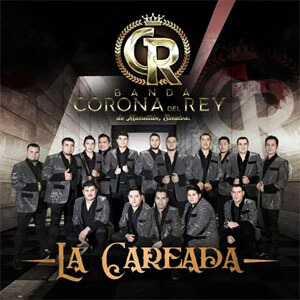 Álbum La Careada de Banda Corona Del Rey