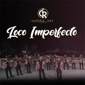 Álbum Loco Imperfecto de Banda Corona Del Rey