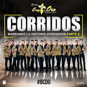 Álbum Corridos Narrando la Verdadera Historia, Pt. 2 de Banda Cruz de Oro