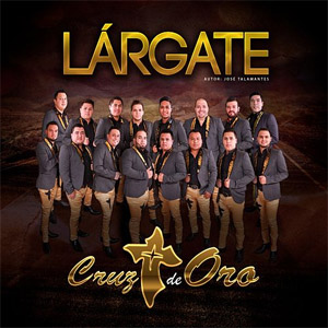 Álbum Lárgate de Banda Cruz de Oro