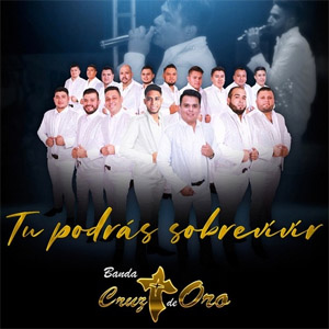 Álbum Tu Podrás Sobrevivir de Banda Cruz de Oro