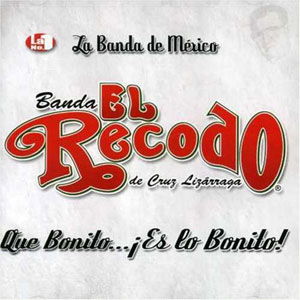 Álbum Que Bonito es lo Bonito de Banda El Recodo