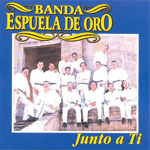 Álbum Junto A Ti de Banda Espuela De Oro