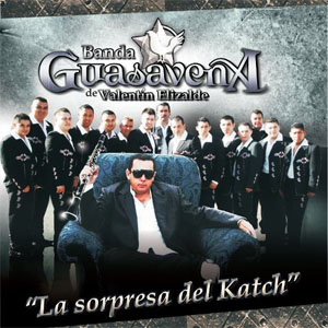Álbum La Sorpresa Del Katch de Banda Guasaveña De Valentín Elizalde