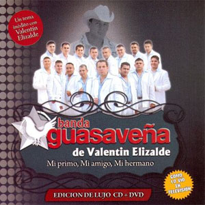 Álbum Mi Primo Mi Amigo Mi Hermano de Banda Guasaveña De Valentín Elizalde