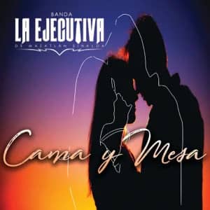 Álbum Cama Y Mesa de Banda La Ejecutiva