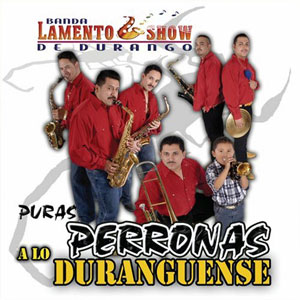 Álbum Puras Perronas a Lo Duranguense de Banda Lamento Show de Durango