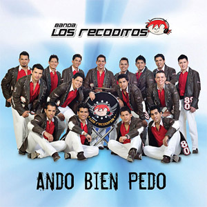 Álbum Ando Bien Pedo de Banda Los Recoditos