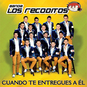 Álbum Cuando Te Entregues A Él de Banda Los Recoditos