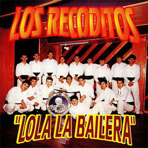 Álbum Lola La Bailera de Banda Los Recoditos
