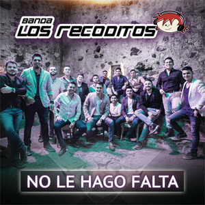Álbum No Le Hago Falta de Banda Los Recoditos