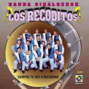 Álbum Siempre Te Voy A Recordar de Banda Los Recoditos