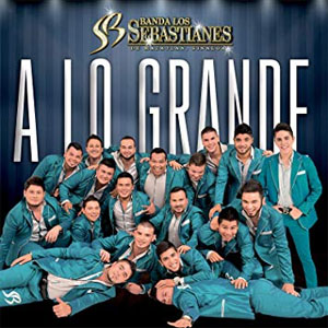 Álbum A Lo Grande de Banda Los Sebastianes