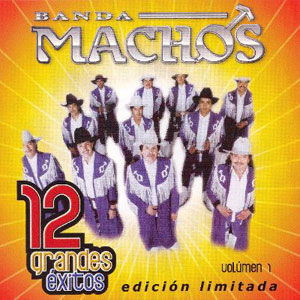 Álbum 12 Grandes Exitos Vol 1 de Banda Machos