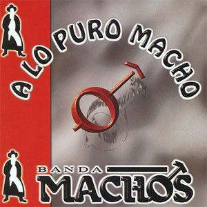 Álbum A Lo Puro Macho de Banda Machos