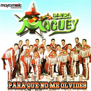 Álbum Para Que No Me Olvides de Banda Maguey