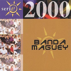 Álbum Serie 2000 de Banda Maguey