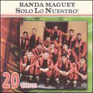 Álbum Solo lo Nuestro de Banda Maguey
