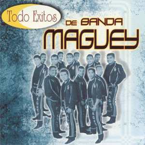 Álbum Todos Éxitos de Banda Maguey
