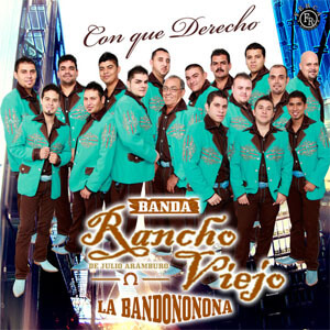 Álbum Con Qué Derecho de Banda Rancho Viejo