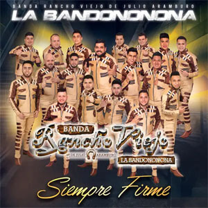 Álbum Siempre Firme de Banda Rancho Viejo