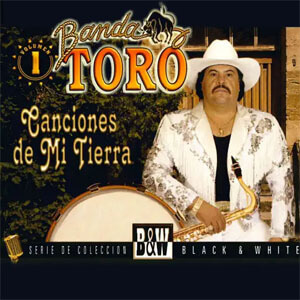 Álbum Canciones de Mi Tierra, Vol. 1 de Banda Toro
