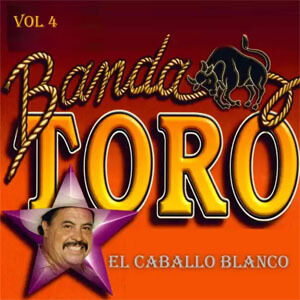 Álbum El Caballo Blanco, Vol. 4  de Banda Toro