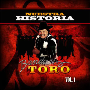Álbum Nuestra Historia, Vol. 1 de Banda Toro