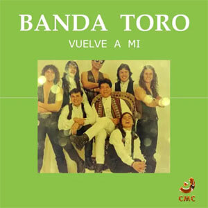 Álbum Vuelve a Mi de Banda Toro