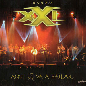 Álbum Aquí Se Va A Bailar de Banda XXI