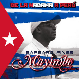 Álbum De La Habana A Perú de Bárbaro Fines y Su Orquesta Mayimbe