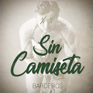 Álbum Sin Camiseta de Barderos