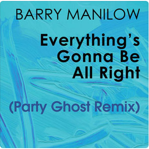 Álbum Everything's Gonna Be All Right (Party Ghost Remix)  de Barry Manilow