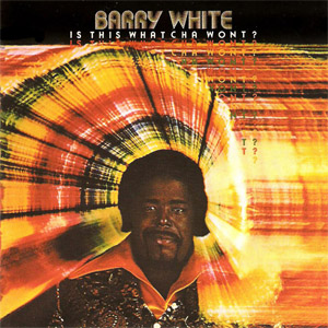 Álbum Is This Whatcha Wont? de Barry White