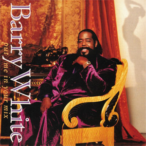 Álbum Put Me In Your Mix de Barry White