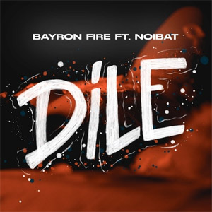 Álbum Dile de Bayron Fire