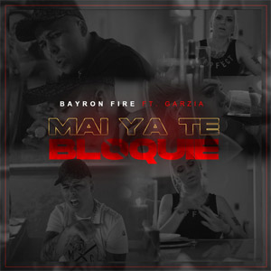 Álbum May Ya Te Bloquie de Bayron Fire