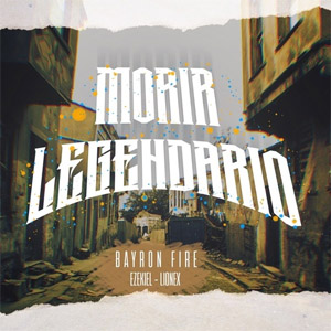 Álbum Morir Legendario de Bayron Fire