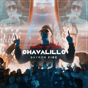 Álbum Vuela Alto Chavalillo de Bayron Fire