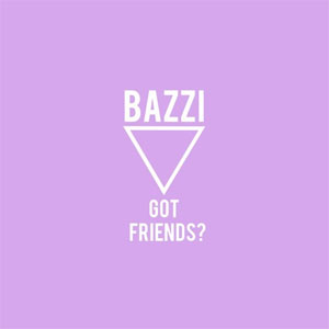 Álbum Got Friends? de Bazzi