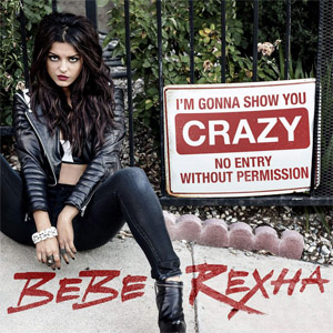 Álbum I'm Gonna Show You Crazy de Bebe Rexha