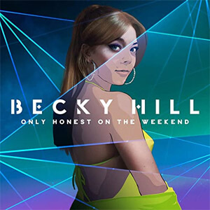 Álbum Only Honest On The Weekend de Becky Hill