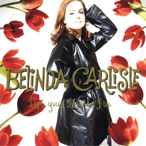 Álbum Live Your Life Be Free de Belinda Carlisle