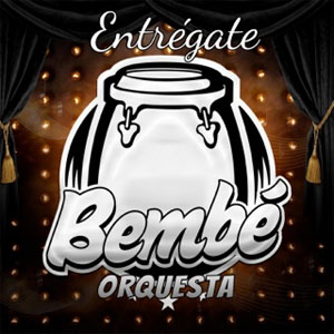 Álbum Entrégate de Bembe Orquesta