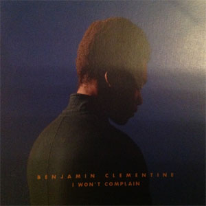 Álbum I Won't Complain de Benjamin Clementine