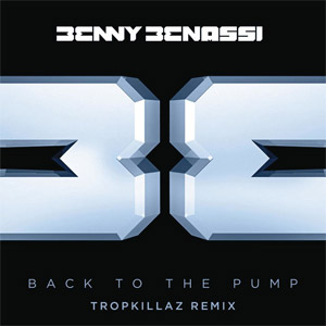 Álbum Back To The Pump (Tropkillaz Remix) de Benny Benassi