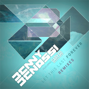 Álbum Let This Last Forever (Remixes) de Benny Benassi