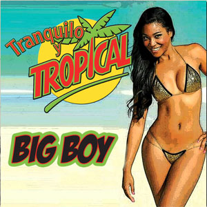 Álbum Tranquilo Y Tropical de Big Boy